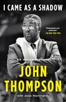 I Came As a Shadow - John Thompson - 9781250619365