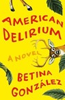 American Delirium - GONZÁLEZ,  Betina - 9781250621283