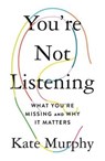 You're Not Listening - MURPHY,  Kate - 9781250760340