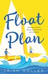 Float Plan - Trish Doller - 9781250767950