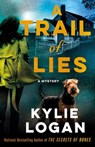 A Trail of Lies - Kylie Logan - 9781250774514