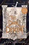 A This Dark Descent - Kalyn Josephson - 9781250812353