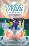 Mihi Ever After: Off the Rails - Tae Keller - 9781250814258