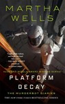 Platform Decay - Martha Wells - 9781250827005