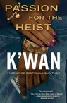 Passion for the Heist - K'wan - 9781250834898