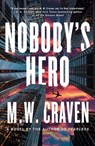 Nobody's Hero - M. W. Craven - 9781250864604