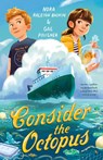 Consider the Octopus - Nora Raleigh Baskin ; Gae Polisner - 9781250866011