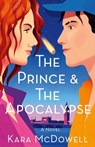 The Prince & The Apocalypse - MCDOWELL,  Kara - 9781250873040
