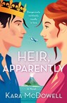 Heir, Apparently - Kara McDowell - 9781250873071