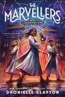 The Marvellers - Dhonielle Clayton - 9781250878847