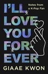 I'll Love You Forever - Giaae Kwon - 9781250886248