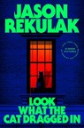 Look What the Cat Dragged In - Jason Rekulak - 9781250895875