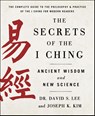 The Secrets of the I Ching: Ancient Wisdom and New Science - Dr. David S. Lee and Joseph K. Kim - 9781250896476