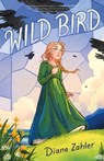 Wild Bird - Diane Zahler - 9781250909329