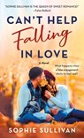 Can't Help Falling in Love - Sophie Sullivan - 9781250910622