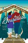 You Make It Feel Like Christmas - Sophie Sullivan - 9781250910639