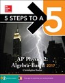5 Steps to a 5: AP Physics 2: Algebra-Based 2017 - Christopher Bruhn - 9781259587955
