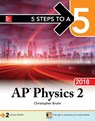 5 Steps to a 5: AP Physics 2: Algebra-Based, 2018 Edition - BRUHN,  Christopher - 9781259863219