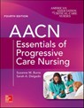 AACN Essentials of Progressive Care Nursing, Fourth Edition - Suzanne Burns ; Sarah Delgado - 9781260116731