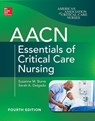 AACN Essentials of Critical Care Nursing, Fourth Edition - Suzanne Burns ; Sarah Delgado - 9781260116755