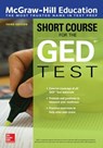 McGraw-Hill Education Short Course for the GED Test, Third Edition - McGraw Hill - 9781260122022