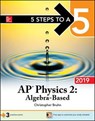 5 Steps to a 5: AP Physics 2: Algebra-Based 2019 - Christopher Bruhn - 9781260123296