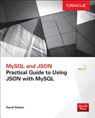MySQL and JSON: A Practical Programming Guide - David Stokes - 9781260135442