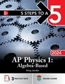 5 Steps to a 5: AP Physics 1: Algebra-Based 2024 - Greg Jacobs - 9781265322977
