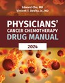 Physicians' Cancer Chemotherapy Drug Manual 2024 - Edward Chu ; Vincent T. DeVita Jr. - 9781284000009