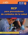 RCP Para Proveedores De Cuidados De La Salud, Quinta Edicion - American Academy of Orthopaedic Surgeons (AAOS) ; American College of Emergency Physicians (ACEP) - 9781284136968
