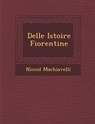 Delle Istoire Fiorentine - Niccol& Machiavelli - 9781288140800