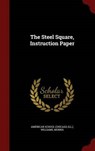 The Steel Square, Instruction Paper - MORRIS,  Williams - 9781298841315