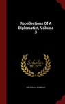 Recollections Of A Diplomatist, Volume 3 - Sir Horace Rumbold - 9781298851550