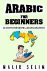 Arabic For Beginners - Malik Selim - 9781300826361
