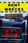 Rent -A- Wrecks - Grancy Crosborn - 9781301052264