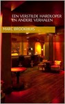 Een Verstilde Hardloper en andere verhalen - Marc Brookhuis - 9781301139361