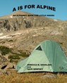 A is for Alpine: An Alphabet Book for Little Hikers - Rebecca M. Douglass ; Dave Dempsey - 9781301219339
