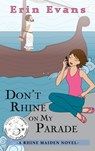 Don't Rhine on My Parade - Erin Evans - 9781301398843