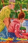 Johnny Wants A Boat - Veronica Anderson-Stamps - 9781301469116