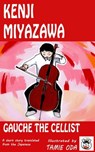 Gauche the Cellist - Kenji Miyazawa - 9781301493500