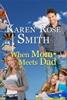 When Mom Meets Dad - Karen Rose Smith - 9781301514656