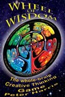 Wheel of Wisdom - The Whole-brain Creative Thinking Game - Peter Harris - 9781301554690