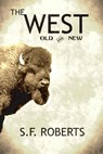 The West Old & New - Susan F Roberts - 9781301602414