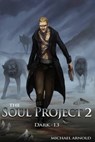 The Soul Project Part 2 Dark-13 - Michael Arnold - 9781301643677