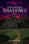 Lengthening Shadows (A Tale of The Coming Evil Trilogy) - Greg Mitchell - 9781301712496