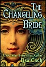 The Changeling Bride - Lisa Cach - 9781301945764