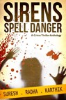 Sirens Spell Danger - C Suresh ; Radha Sawana ; Karthik L - 9781310061110