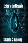 Listen to the Message - Susanna C. Mahoney - 9781310111983