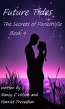 The Secrets of Parkerville Series - Book 4 - Future Tides - Nancy C. Wilson ; Harriet Trevathan - 9781310156519