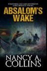 Absalom's Wake - Nancy A. Collins - 9781310353727